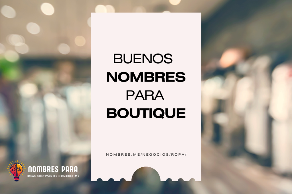 Mejores ideas de Nombres para Boutiques