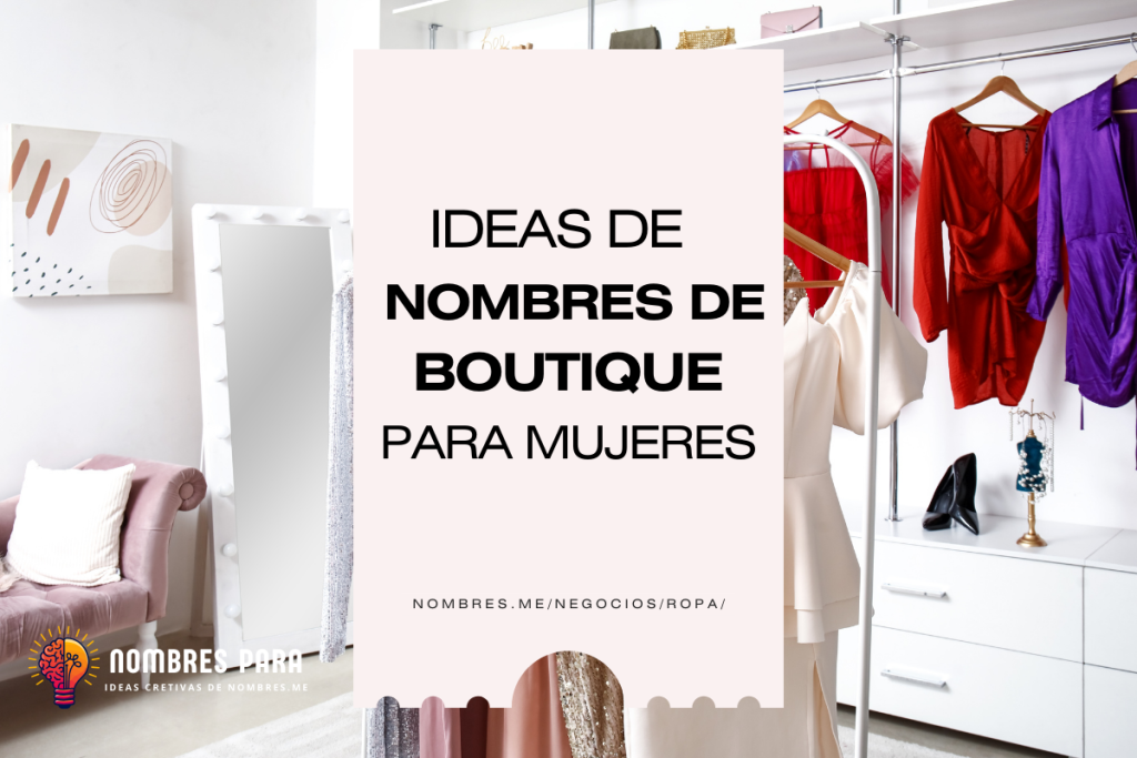 Mejores ideas de Nombres para Boutiques de Mujeres