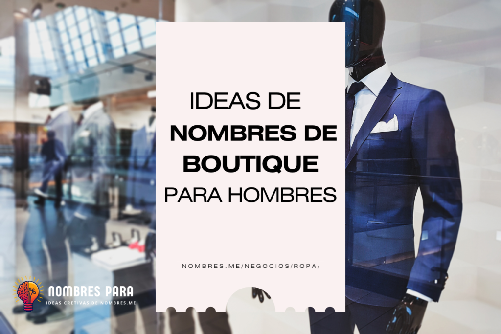 Mejores ideas de Nombres para Boutiques de hombres