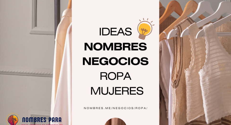 Mejores ideas para Nombres para negocios de ropa de mujeres