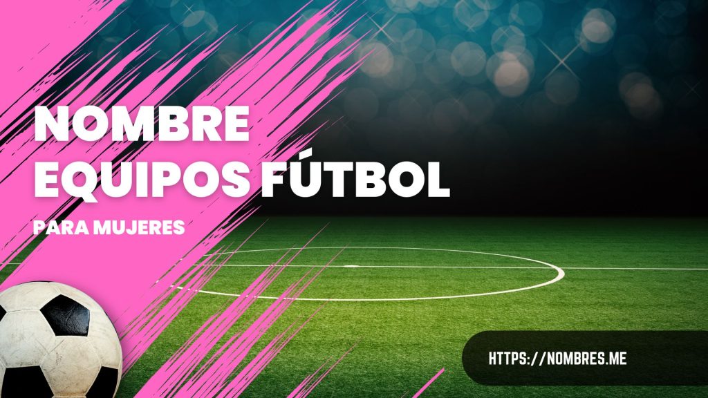 Equipos deFutbol para mujeres