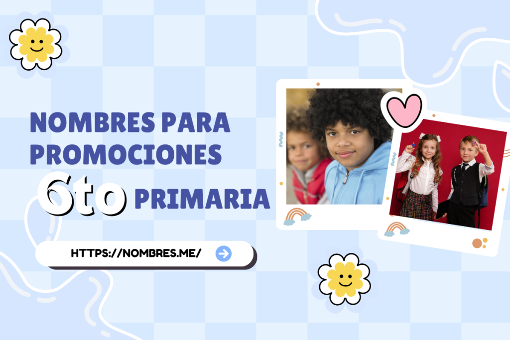 Nombres para promociones de 6to de primaria