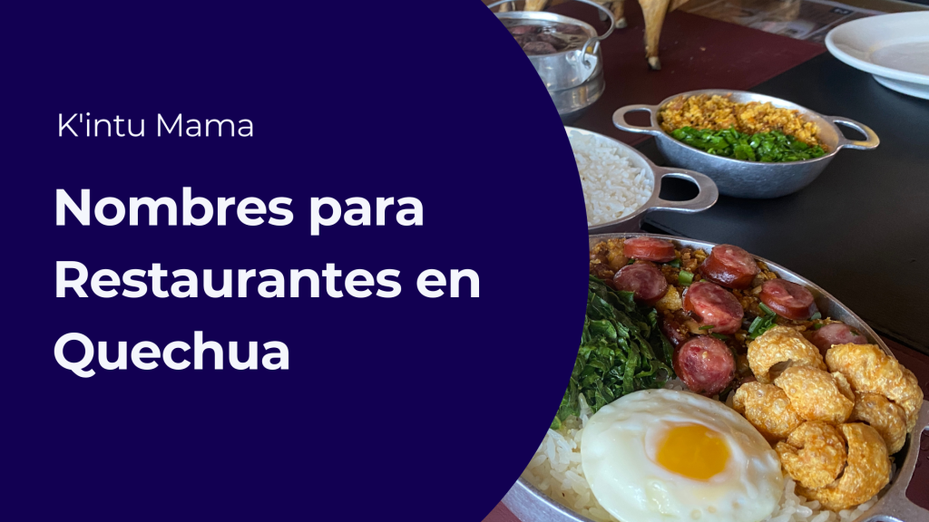 Ideas de nombres de restaurantes de comida andina en quechua