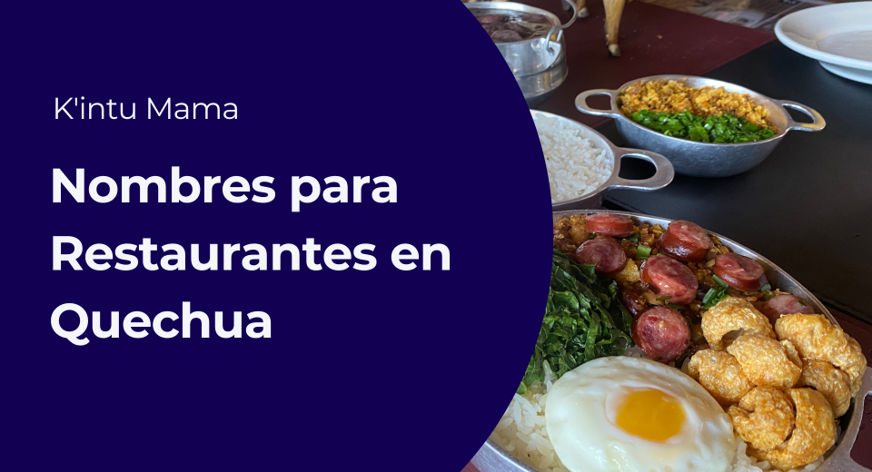 Ideas de nombres de restaurantes de comida andina en quechua